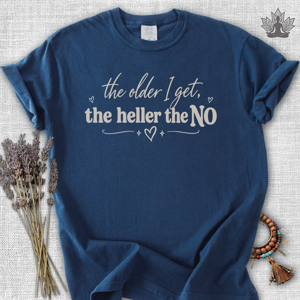 The Older I Get, The Heller The No Comfort Colors® Tee