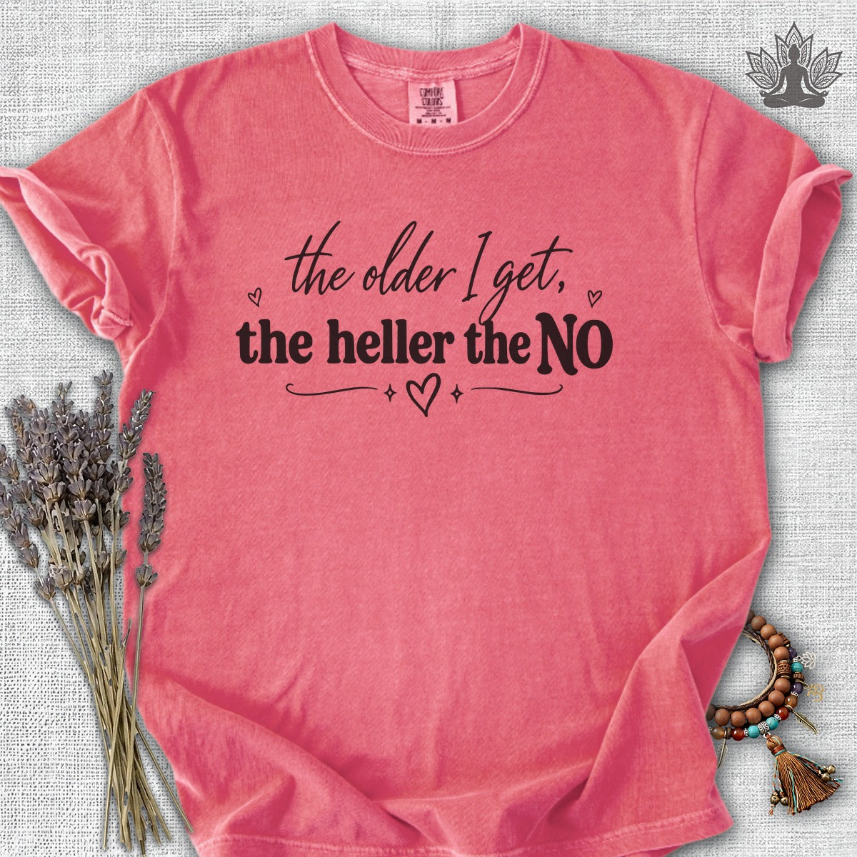 The Older I Get, The Heller The No Comfort Colors® Tee