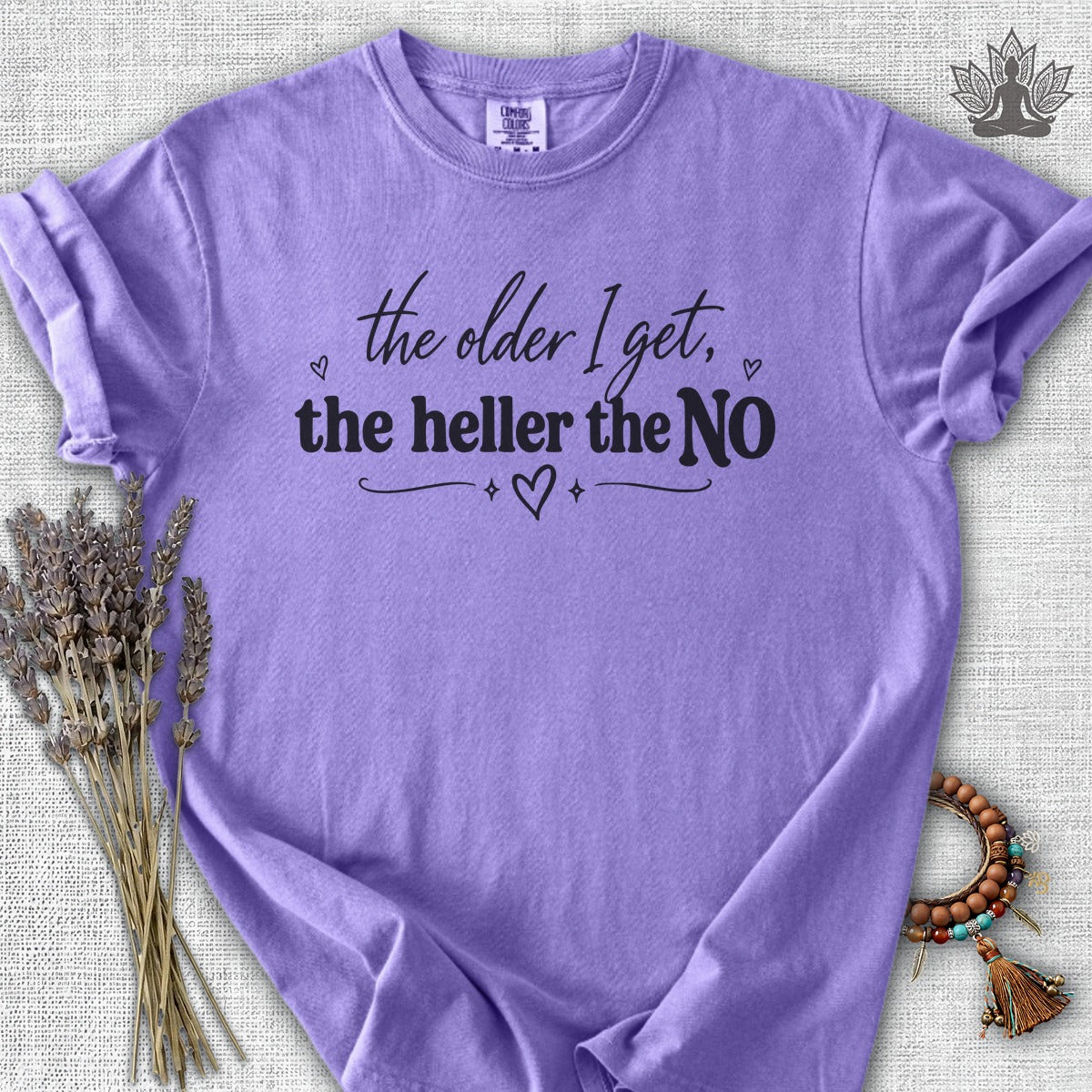 The Older I Get, The Heller The No Comfort Colors® Tee
