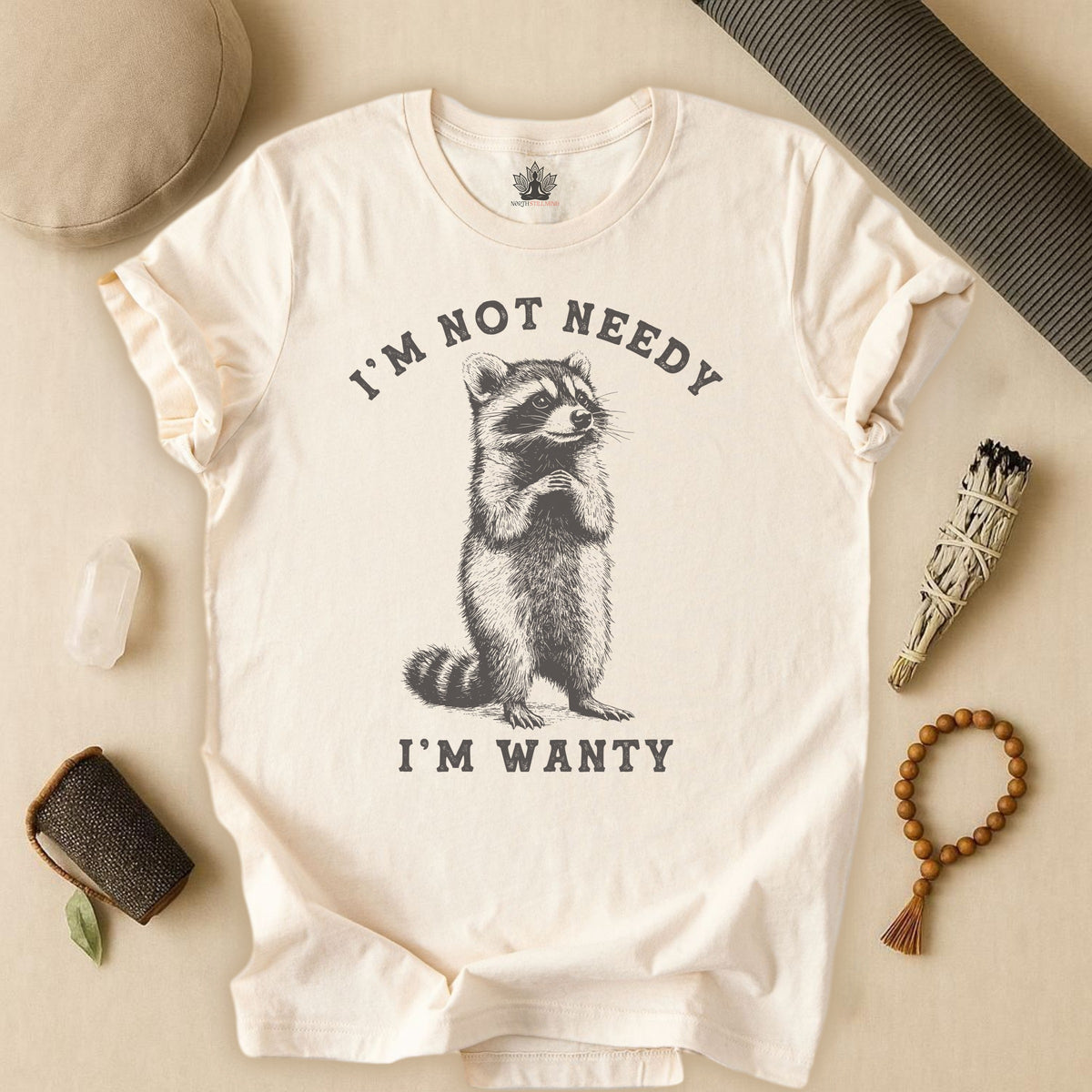 I'm Not Needy, I'm Wanty Tee