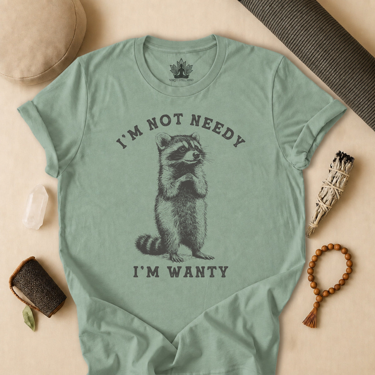 I'm Not Needy, I'm Wanty Tee
