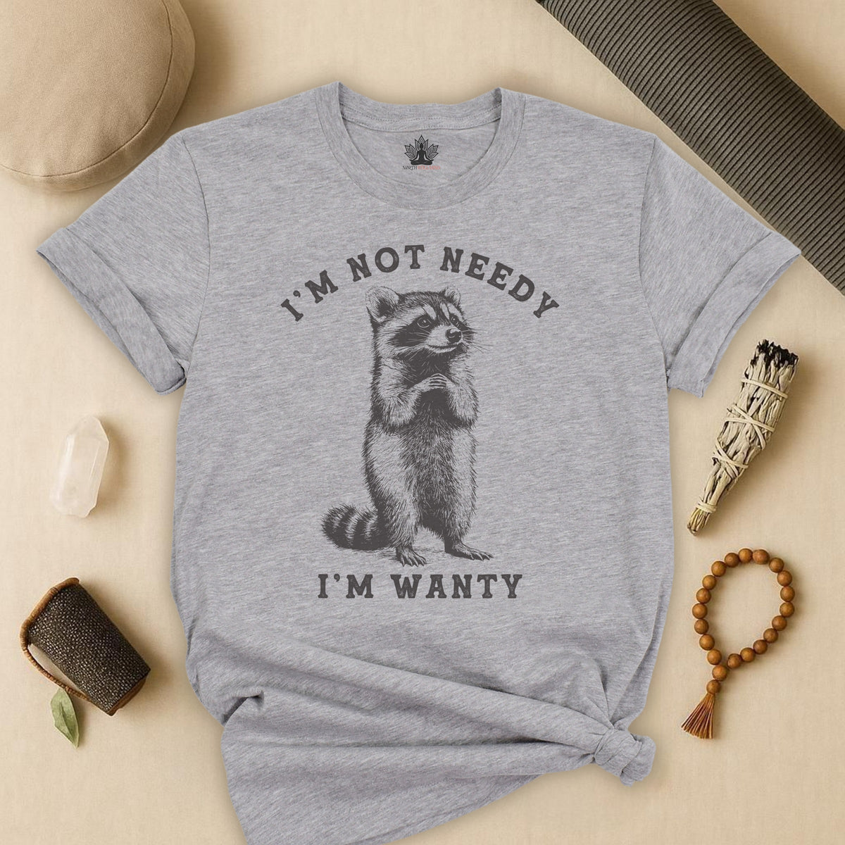 I'm Not Needy, I'm Wanty Tee