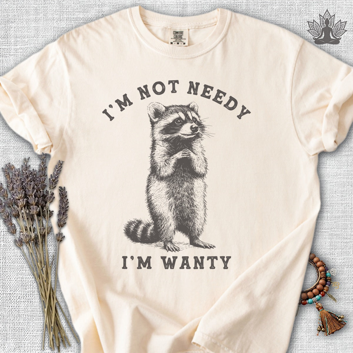 I'm Not Needy, I'm Wanty Comfort Colors® Tee