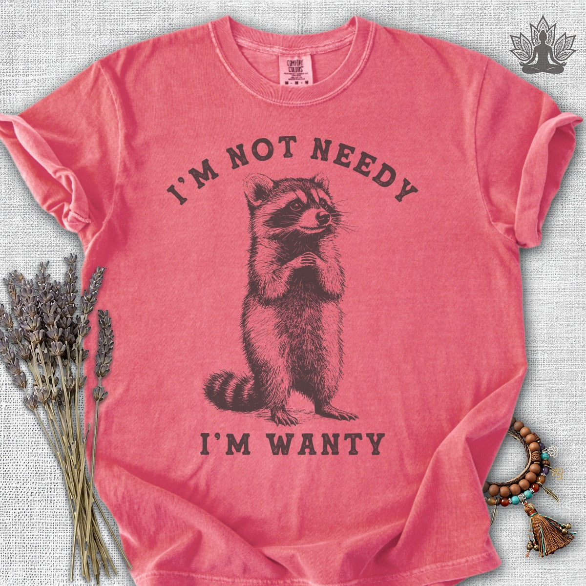 I'm Not Needy, I'm Wanty Comfort Colors® Tee