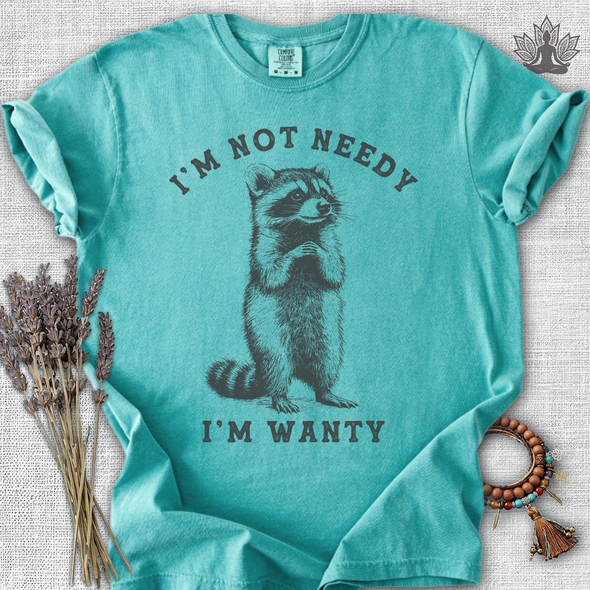 I'm Not Needy, I'm Wanty Comfort Colors® Tee