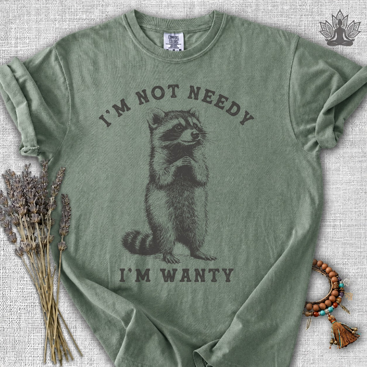 I'm Not Needy, I'm Wanty Comfort Colors® Tee