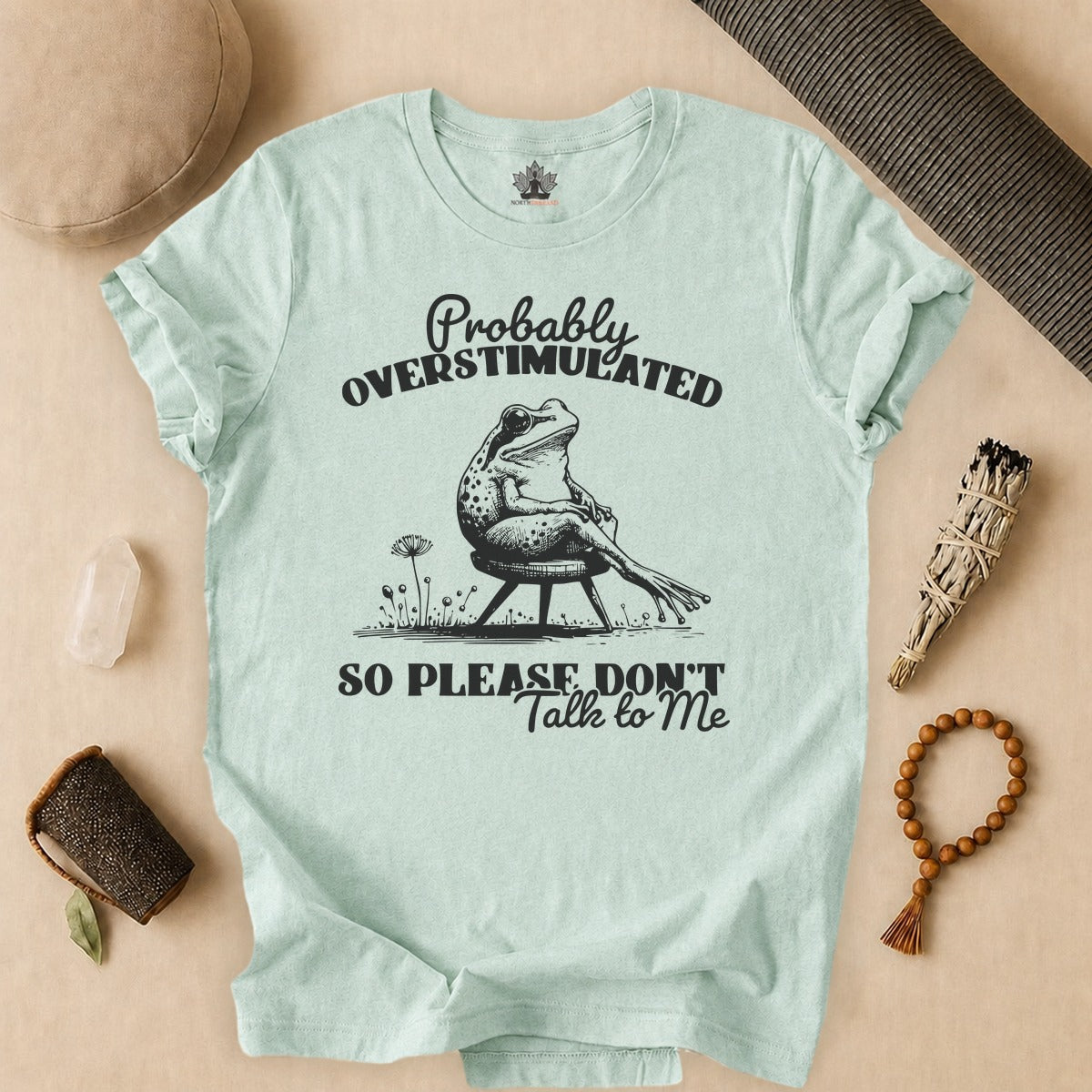 Probably Overstimulated, So Please Don't Talk To Me Tee – North Still Mind