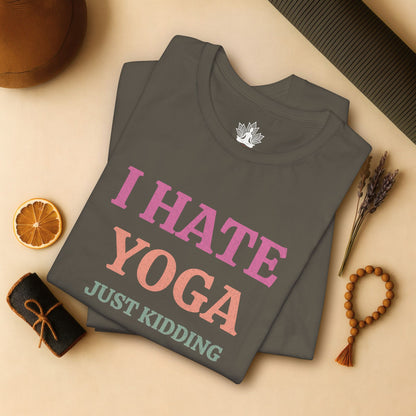 I Hate Yoga – Just Kidding Tee