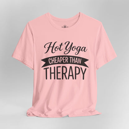 Hot Yoga Cheaper Than Therapy Tee