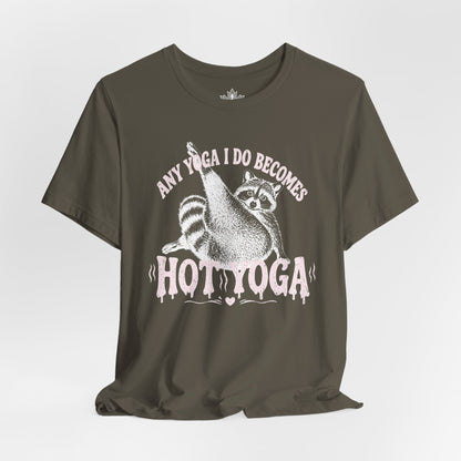 Any Yoga Is Do Becomes Hot Yoga Tee