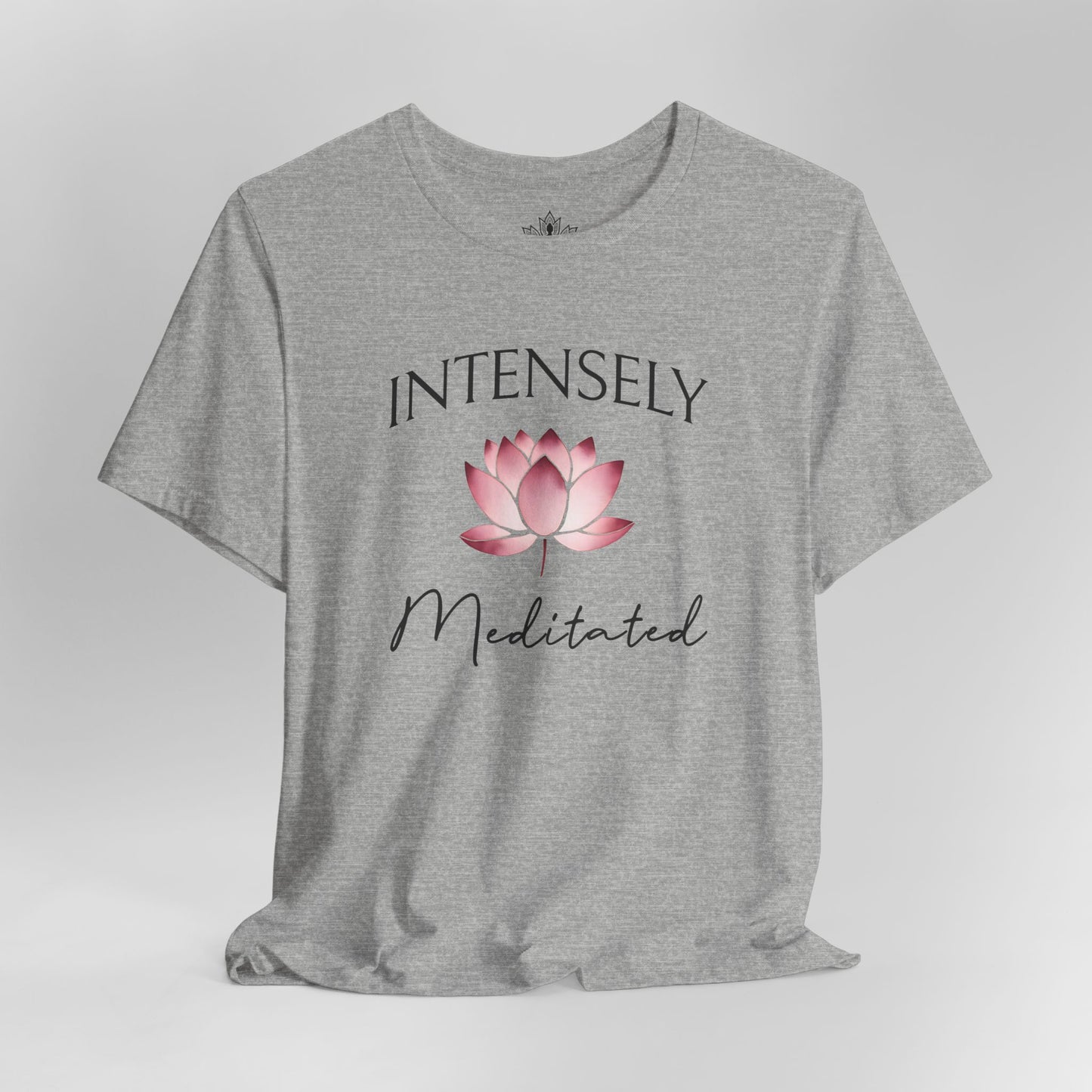 Intensely Meditated – Lotus Zen Tee