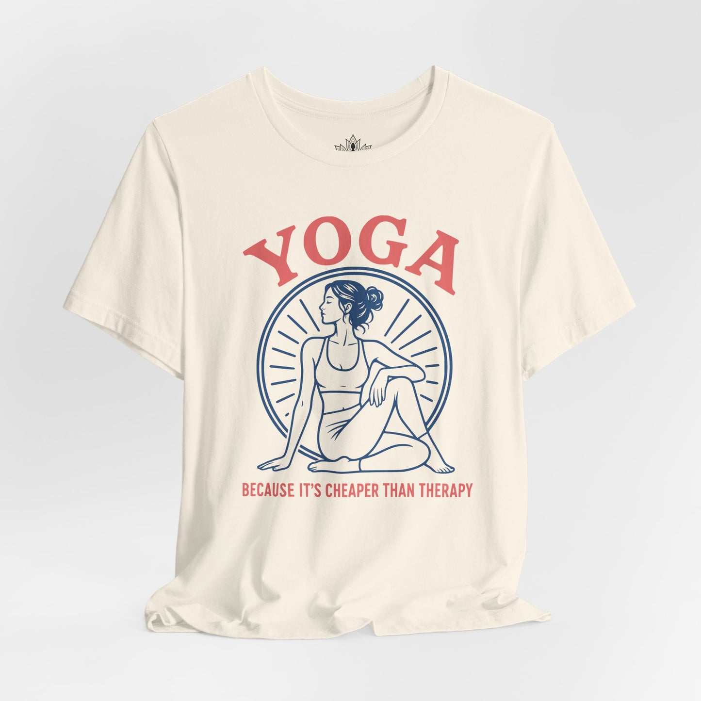 Yoga Because It's Cheaper Than Therapy Tee
