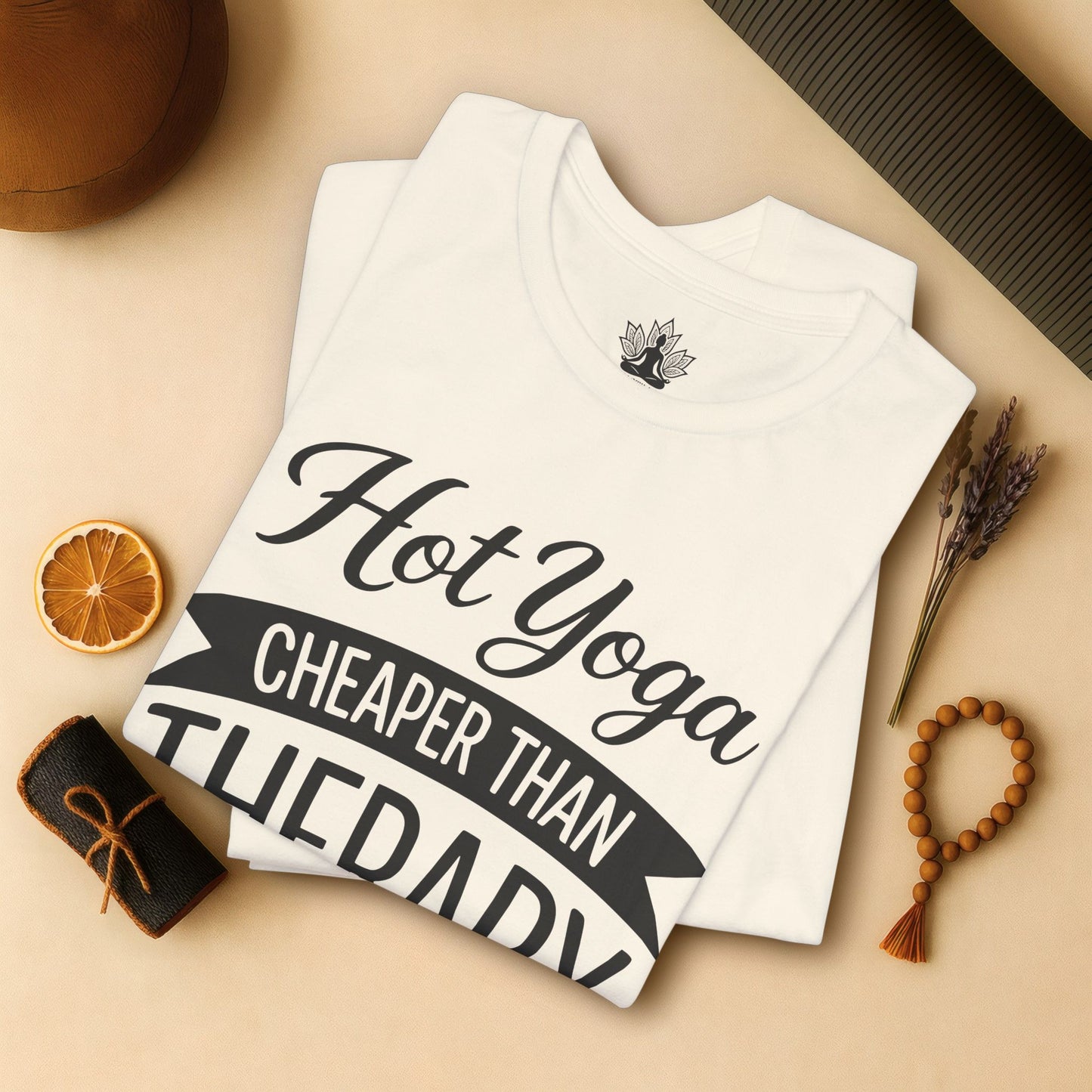 Hot Yoga Cheaper Than Therapy Tee