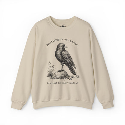 Non-Attachment, Except For Shiny Things Sweatshirt
