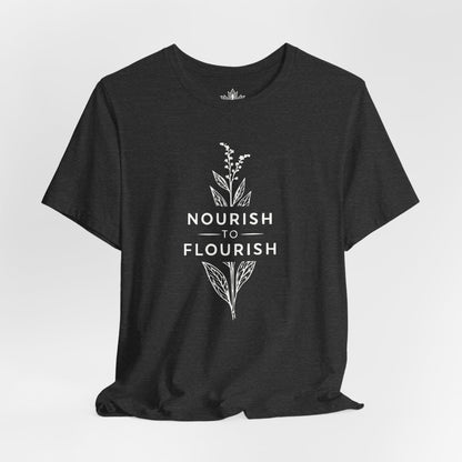 Nourish To Flourish Tee