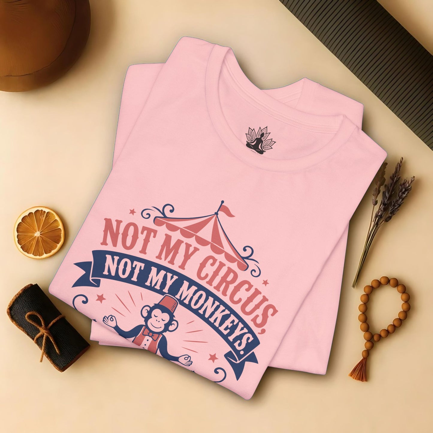 Not My Circus, Not My Monkeys Tee