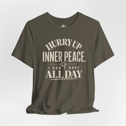Hurry Up Inner Peace Tee