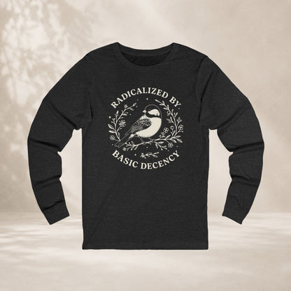 Radicalized By Basic Decency Long Sleeve Tee