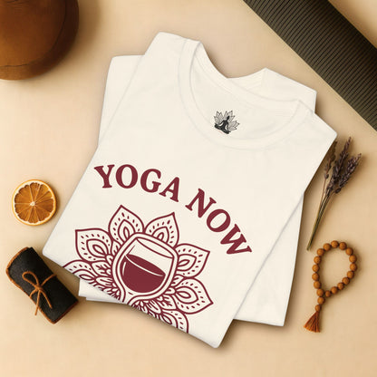 Yoga Now Wine Later - Funny Yoga Tee