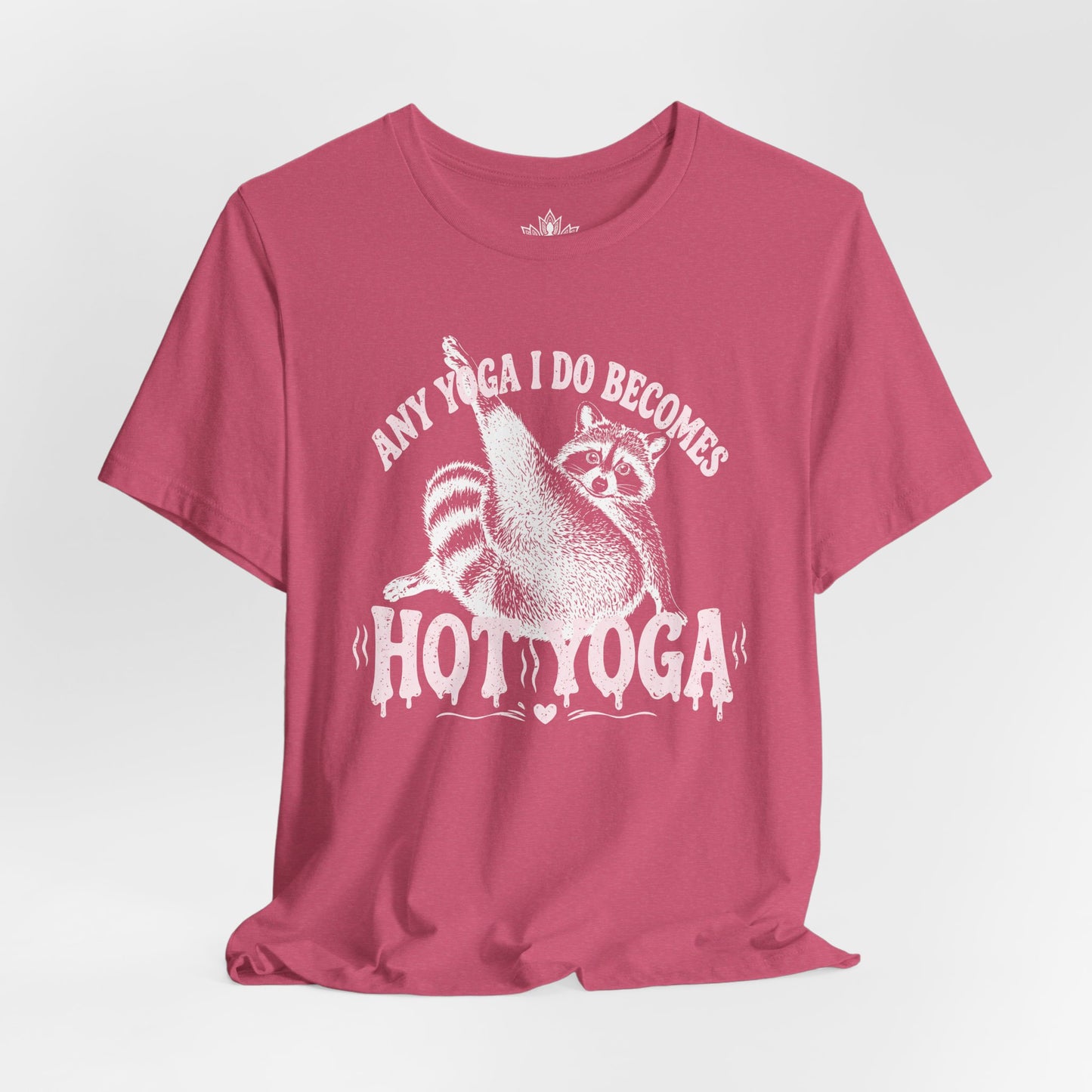 Any Yoga Is Do Becomes Hot Yoga Tee