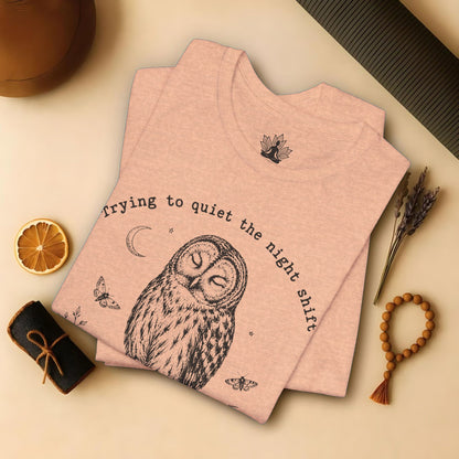 Trying To Quiet The Night Shift Owl Tee