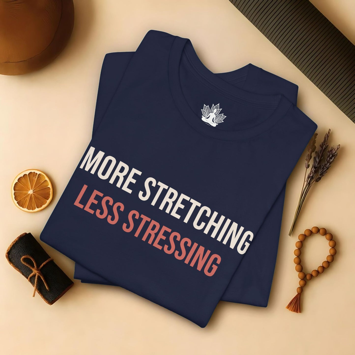 More Stretching Less Stressing Tee