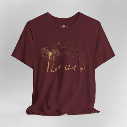 Let That Go - Dandelion Tee