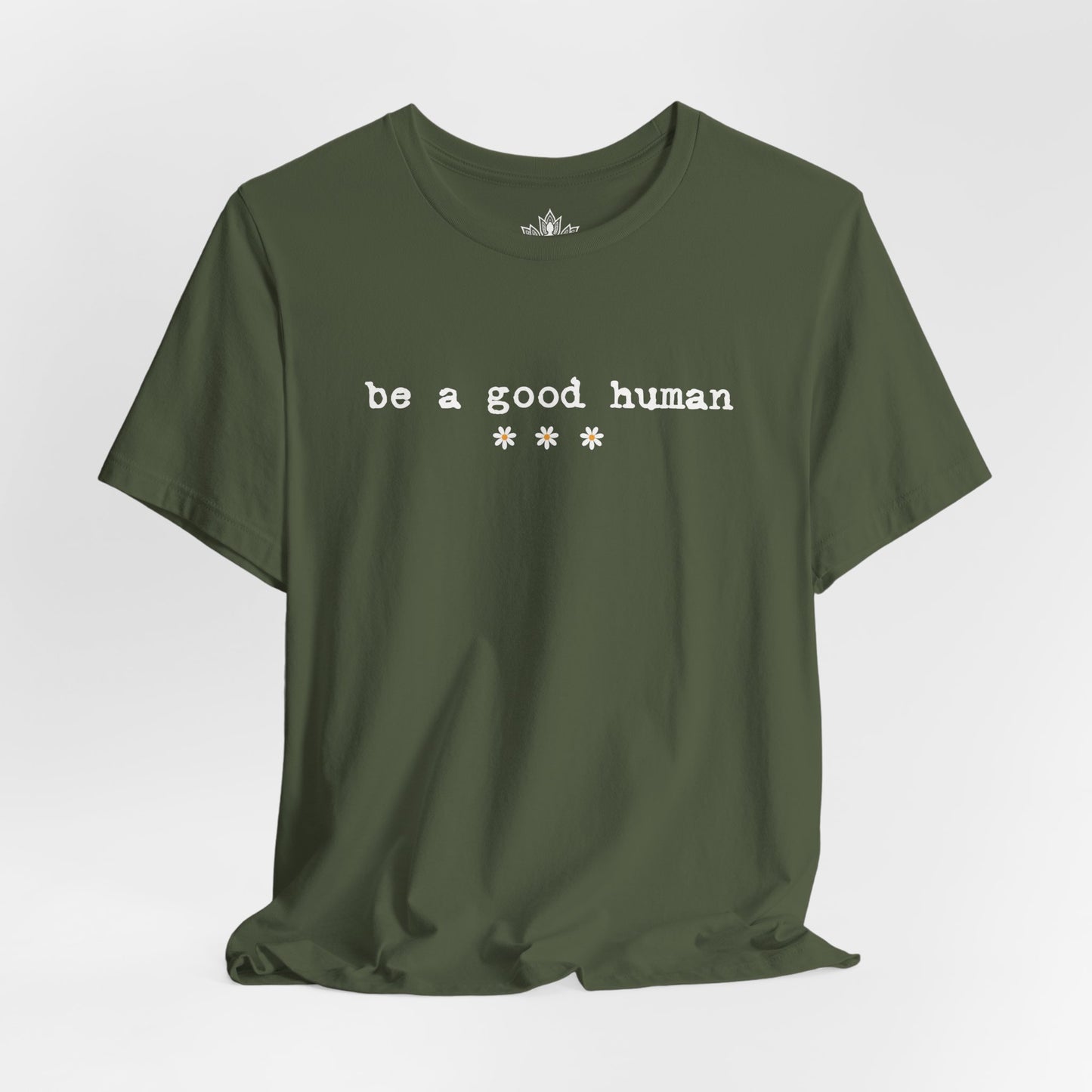 Be A Good Human Daisy Tee