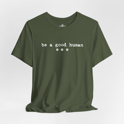 Be A Good Human Daisy Tee