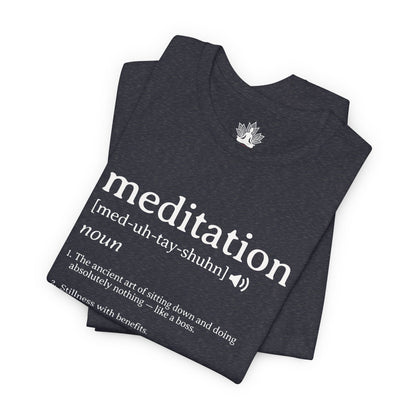 Meditation Definition – Funny Mindful Men Tee