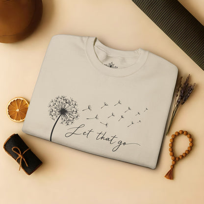 Let That Go Dandelion Sweatshirt