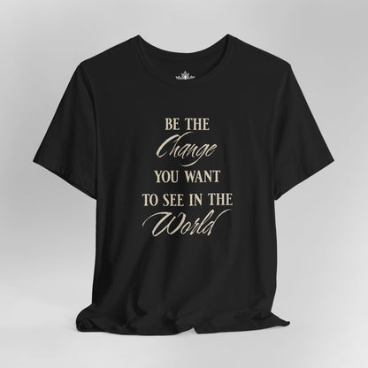 Be the Change – Mindful Living Tee