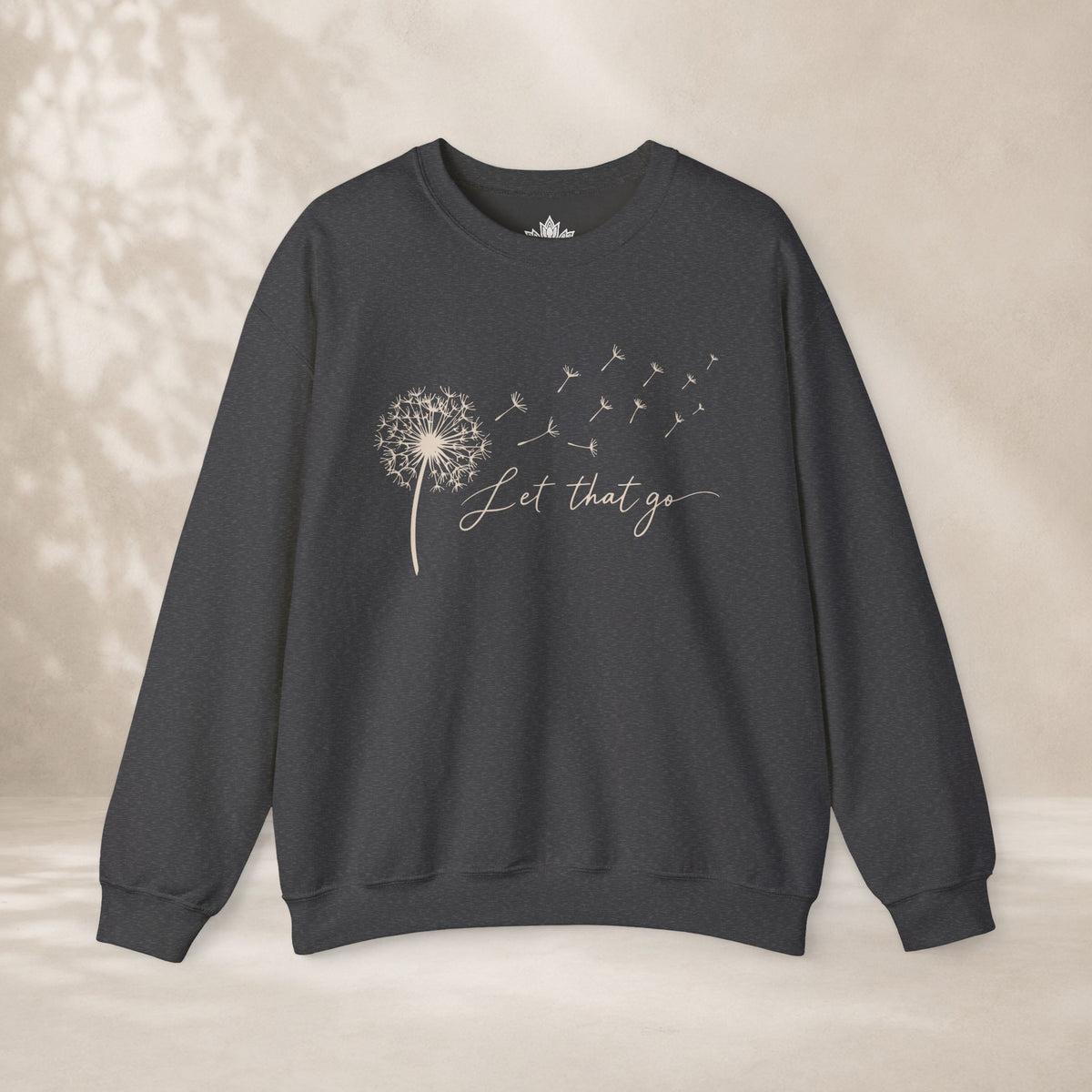 Let That Go Dandelion Sweatshirt