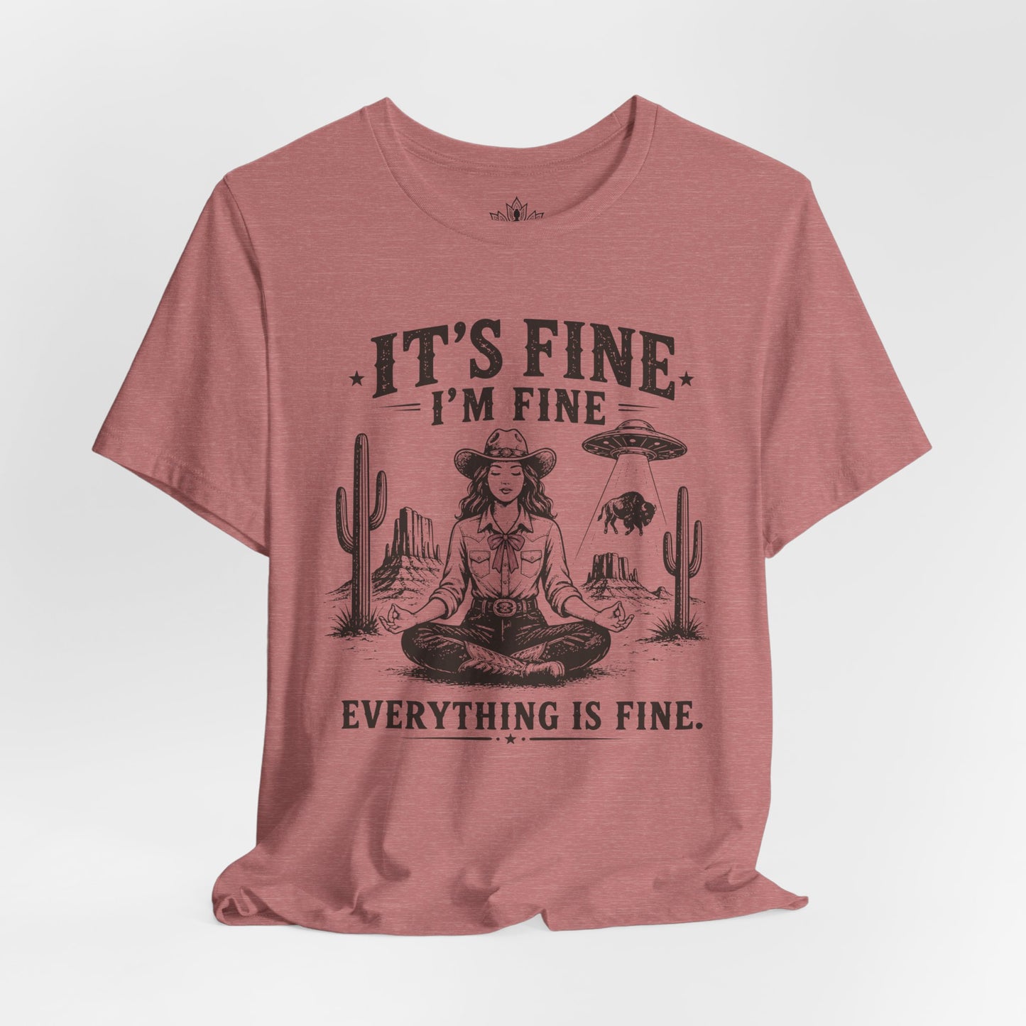 Everything Is Fine Cowgirl UFO Tee