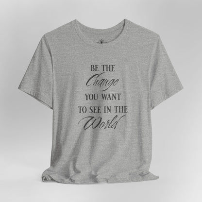 Be the Change – Mindful Living Tee