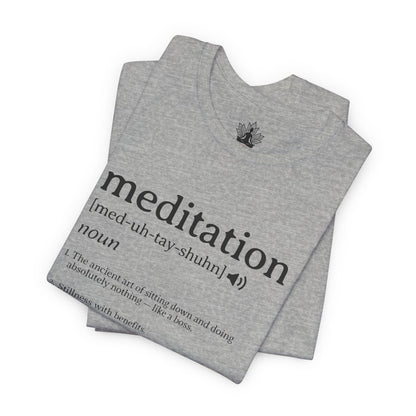 Meditation Definition – Funny Mindful Men Tee
