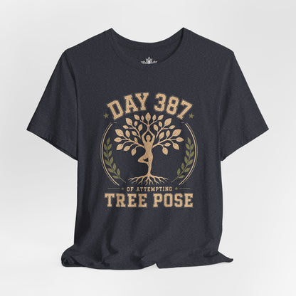 Day 387 Of Attempting Tree Pose Tee