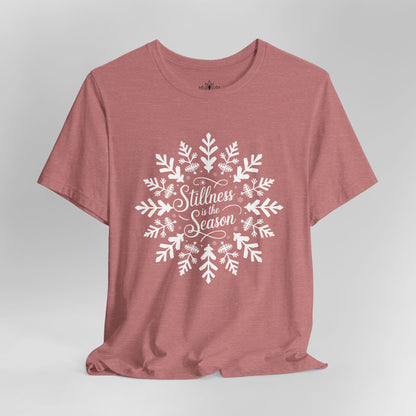 Stillness Is the Season - Mindful Winter Snowflake Tee