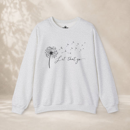 Let That Go Dandelion Sweatshirt