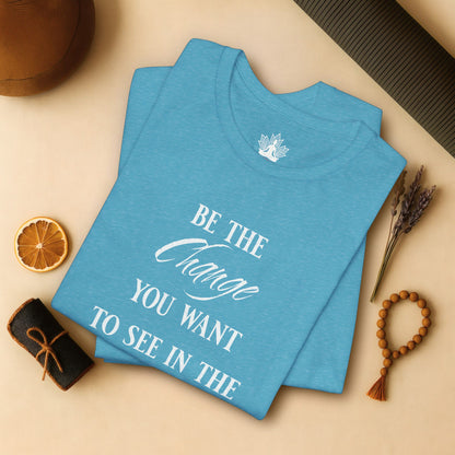 Be the Change – Mindful Living Tee