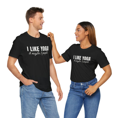 I Like Yoga & Maybe 3 People - Funny Men Tee