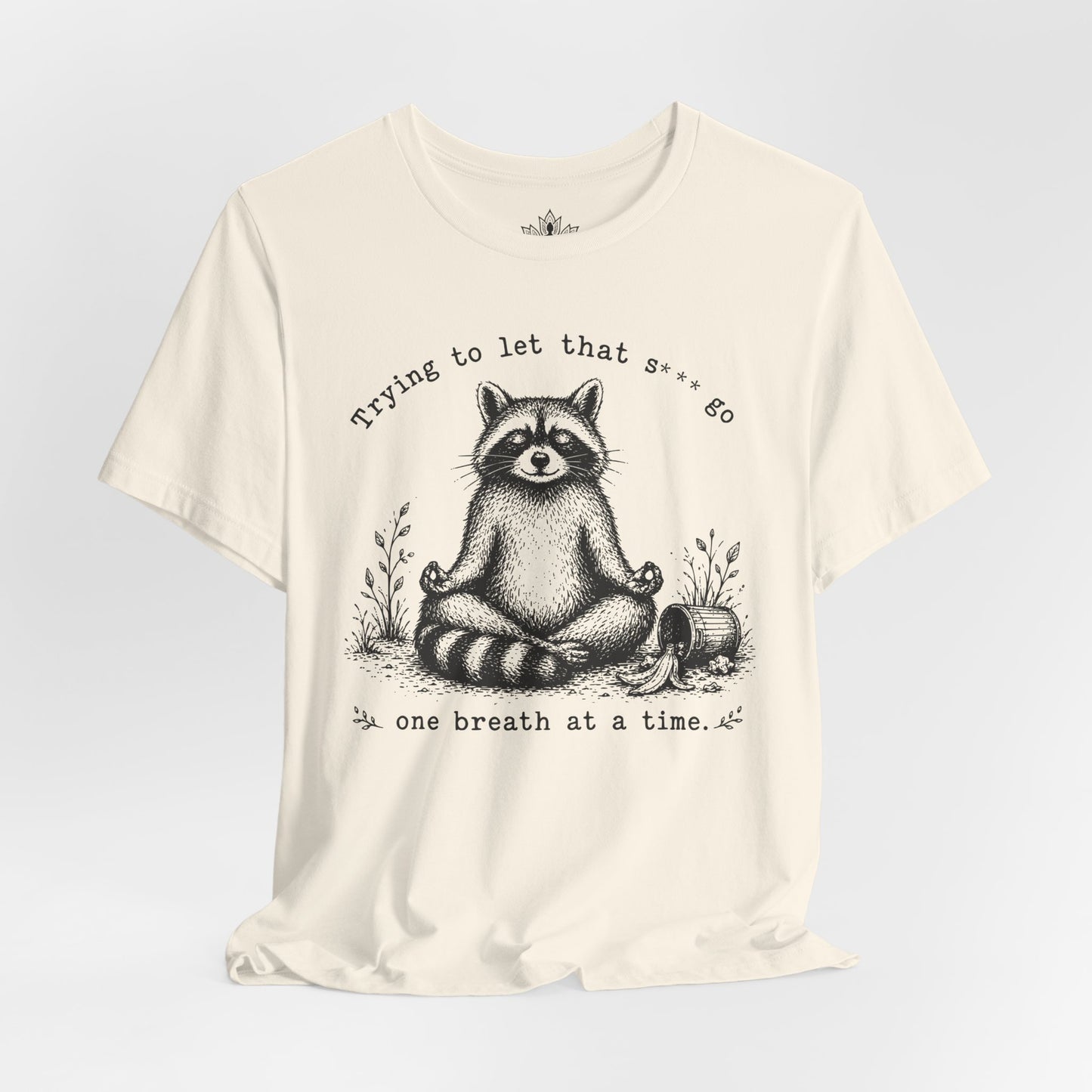 Trying To Let It Go Raccoon Tee