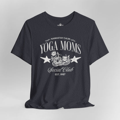 Yoga Moms – Namastay Calm Social Club Tee