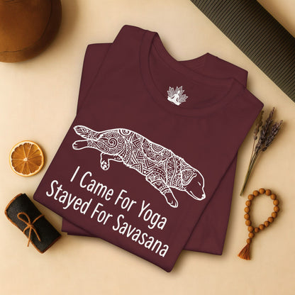 Came for Yoga, Stayed for Savasana Tee