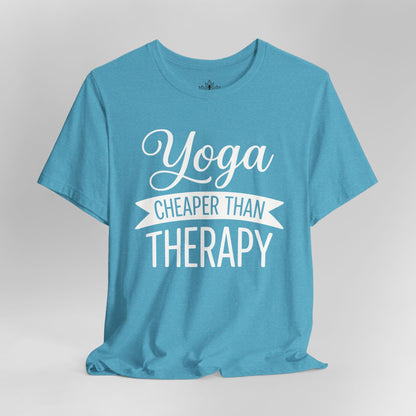 Yoga Cheaper Than Therapy Tee