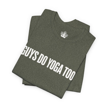Guys Do Yoga Too Minimalist Tee