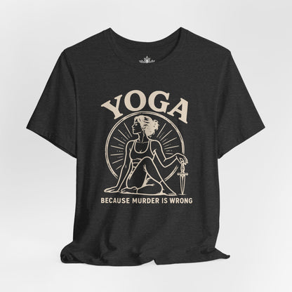 Yoga Because Murder Is Wrong Retro Tee
