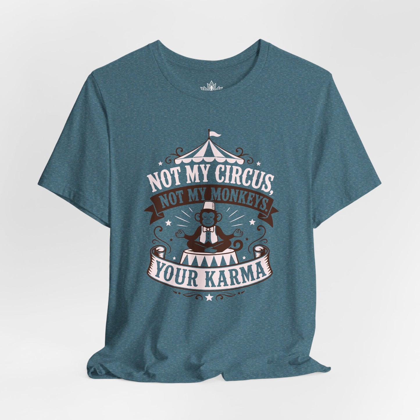 Not My Circus, Not My Monkeys Tee