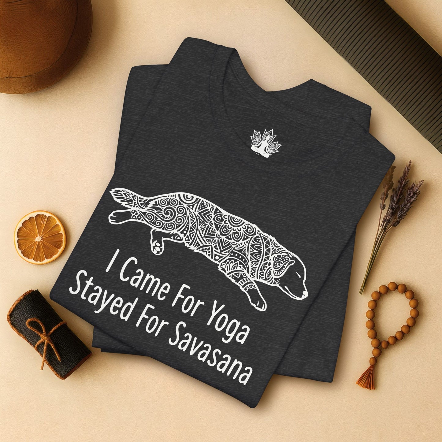 Came for Yoga, Stayed for Savasana Tee