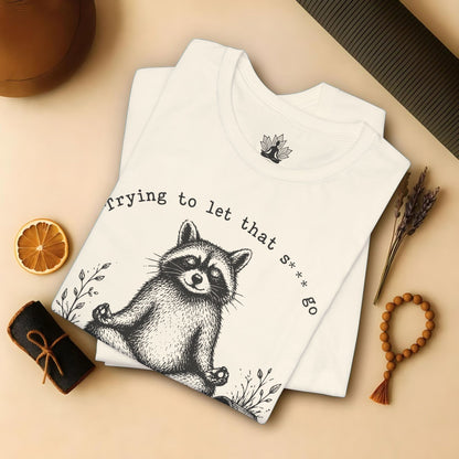 Trying To Let It Go Raccoon Tee